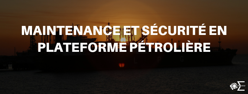 Maintenance et Plateformes pétrolières